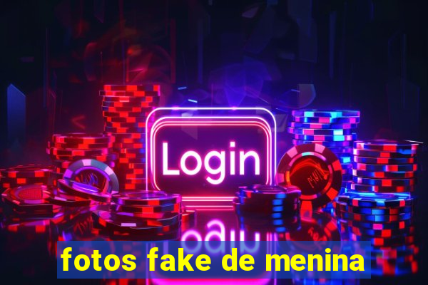 fotos fake de menina